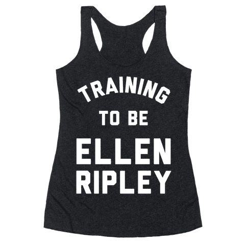 Training to be Ellen Ripley